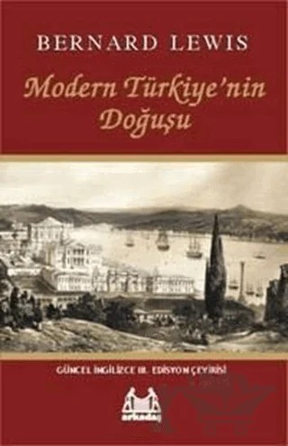Modern Türkiye’nin Doğuşu – Bernard Lewis – Arkadaş Yayınları kitap kapağı