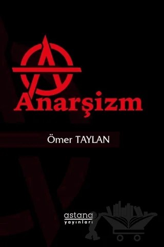 Anarşizm – Ömer Taylan – Astana Yayınları kitap kapağı