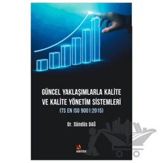 Güncel Yaklaşımlarla Kalite ve Kalite Yönetimi Sistemleri – Sündüs Dağ – Kriter Yayınları kitap kapağı