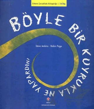 Böyle Bir Kuyrukla Ne Yapardın? – Robin Page, Steve Jenkins – TÜBİTAK Yayınları kitap kapağı
