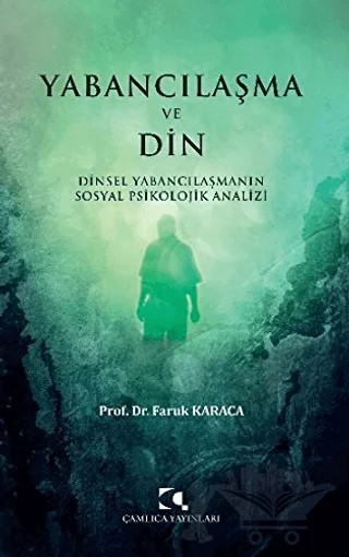Yabancılaşma ve Din – Faruk Karaca – Çamlıca Yayınları kitap kapağı