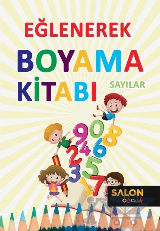 Sayılar - Eğlenerek Boyama Kitabı – Kolektif – Salon Yayınları - Çocuk kitap kapağı