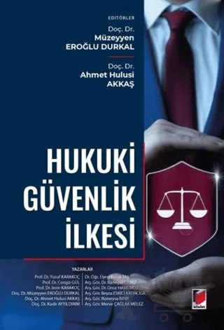 Hukuki Güvenlik İlkesi – Müzeyyen Eroğlu Durkal, Ahmet Hulusi Akkaş – Adalet Yayınevi kitap kapağı