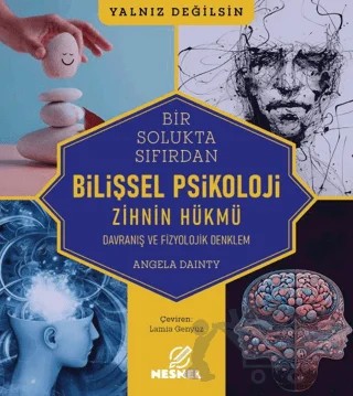 Bilişsel Psikoloji - Davranış ve Fizyolojik Denklem – Angela Dainty – Nesnel Yayınları kitap kapağı