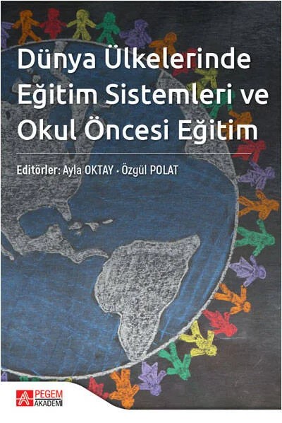 Dünya Ülkelerinde Eğitim Sistemleri ve Okul Öncesi Eğitim – Burçak Ceren Akpınar, Büşra Çelik, Cem Malakcıoğlu – Pegem Akademi Yayıncılık kitap kapağı