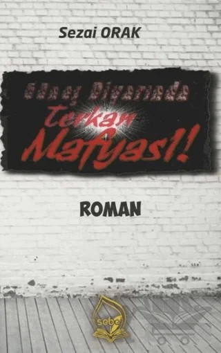 Güneş Diyarında Terkan Mafyası – Sezai Orak – Sebe Yayınları kitap kapağı