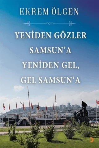 Yeniden Gözler Samsun’a Yeniden Gel Gel Samsun’a – Ekrem Ölgen – Cinius Yayınları kitap kapağı