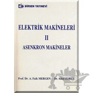 Elektrik Makineleri 2 Asenkron Makineler – Sibel Zorlu – Birsen Yayınevi kitap kapağı
