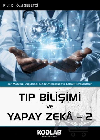 Tıp Bilişimi ve Yapay Zeka 2 – Özel Sebetci – Kodlab Yayın Dağıtım kitap kapağı