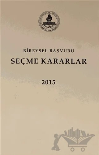 Bireysel Başvuru Seçme Kararlar 2015 – Kolektif – Anayasa Mahkemesi Yayınları kitap kapağı