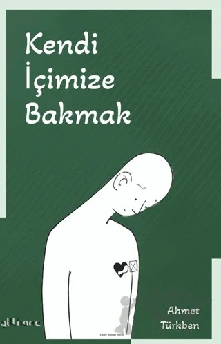 Kendi İçimize Bakmak – Ahmet Türkben – Gülhane Yayınları kitap kapağı