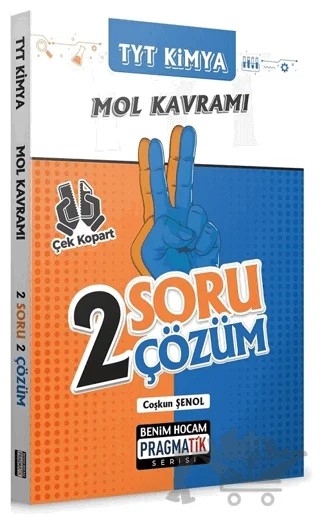 TYT Kimya Mol Kavramı 2 Soru 2 Çözüm Pragmatik Serisi – Coşkun Şenol – Benim Hocam Yayınları kitap kapağı