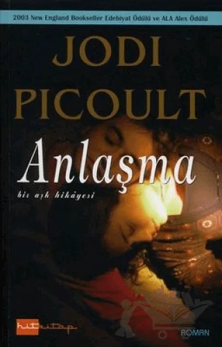 Anlaşma Bir Aşk Hikayesi – Jodi Picoult – Hitkitap Yayıncılık kitap kapağı