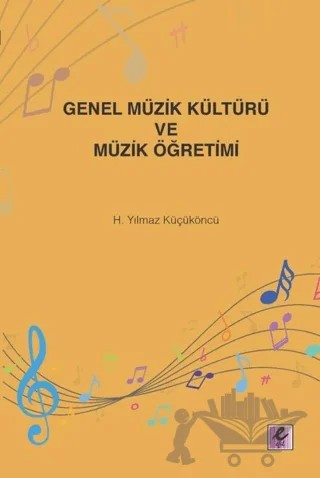 Genel Müzik Kültürü ve Müzik Öğretimi – H. Yılmaz Küçüköncü – Efil Yayınevi kitap kapağı