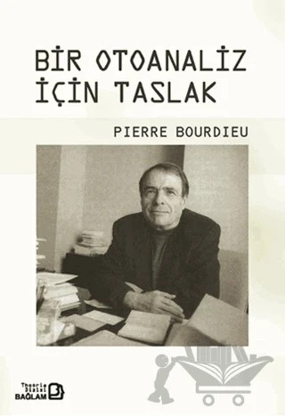 Bir Otoanaliz İçin Taslak – Pierre Bourdieu – Bağlam Yayınları kitap kapağı
