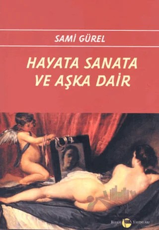 Hayata Sanata ve Aşka Dair – Sami Gürel – Belge Yayınları kitap kapağı
