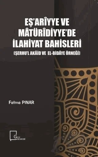 Eş’ariyye ve Matüridiyye’de İlahiyat Bahisleri – Fatma Pınar – Gece Akademi kitap kapağı
