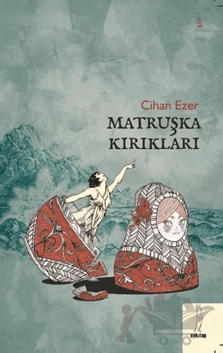 Matruşka Kırıkları – Cihan Ezer – Şyk Kitap kitap kapağı