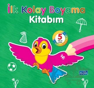 İlk Kolay Boyama Kitabım 5 Yaş Üzeri – Kolektif – Parıltı Yayınları kitap kapağı