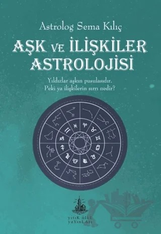 Aşk ve İlişkiler Astrolojisi – Sema Kılıç – Yitik Ülke Yayınları kitap kapağı