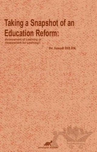 Taking a Snapshot of An Education Reform – İsmail Dilek – Paradigma Akademi Yayınları kitap kapağı