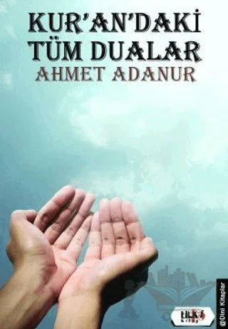 Kur'an'daki Tüm Dualar – Ahmet Adanur – Tilki Kitap kitap kapağı