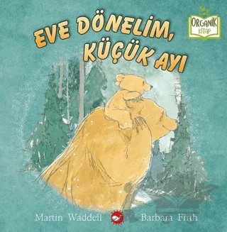 Eve Dönelim, Küçük Ayı – Barbara Firth, Martin Waddell – Beyaz Balina Yayınları kitap kapağı