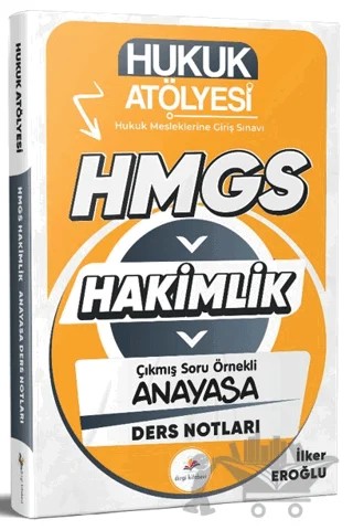 2026 Hukuk Atölyesi Hakimlik HMGS Hukuk Mesleklerine Giriş Sınavı Çıkmış Soru Örnekli Anayasa Hukuku Ders Notları – İlker Eroğlu – Dizgi Kitap kitap kapağı