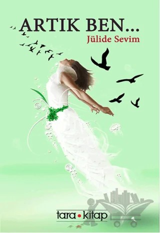 Artık Ben – Jülide Sevim – Tara Kitap kitap kapağı
