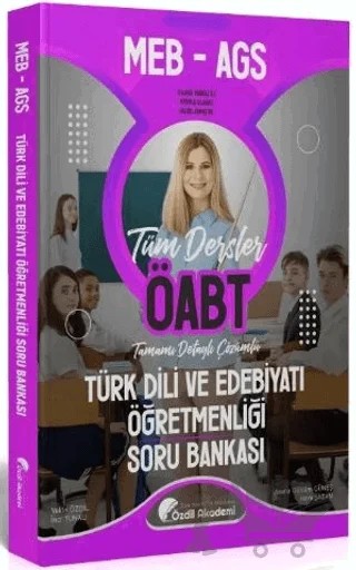 ÖABT MEB-AGS Türk Dili ve Edebiyatı Öğretmenliği Soru Bankası Çözümlü – Yekta Özdil, Asena G. Güneş, İnci Tunalı, Hava Şaban – Özdil Akademi Yayınları kitap kapağı