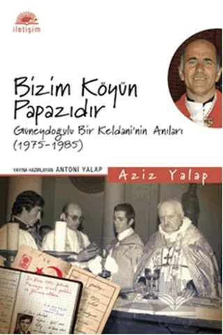Bizim Köyün Papazıdır – Aziz Yalap – İletişim Yayınevi kitap kapağı