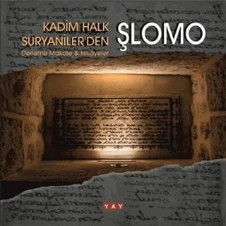 Kadim Halk Süryaniler'den Şlomo – Musa Ergin – YAY - Yeni Anadolu Yayınları kitap kapağı