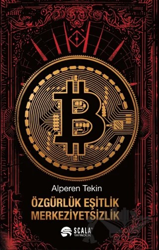 Özgürlük, Eşitlik, Merkeziyetsizlik – Alperen Tekin – Scala Yayıncılık kitap kapağı
