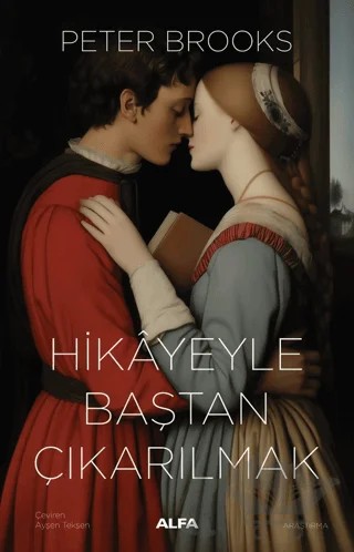 Hikayeyle Baştan Çıkarılmak – Peter Brooks – Alfa Yayınları kitap kapağı