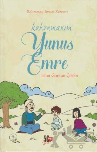 Kahramanım Yunus Emre - Kahraman Avcısı Kerem 5 – İrfan Gürkan Çelebi – Nesil Yayınları kitap kapağı