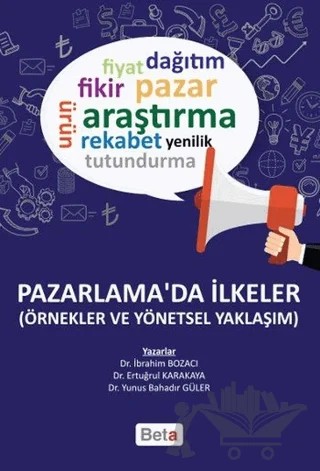 Pazarlama'da İlkeler – Ertuğrul Karakaya, İbrahim Bozacı, Yunus Bahar Güler – Beta Yayınevi kitap kapağı