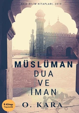 Müslüman Dua ve İman – O. Kara – E-Kitap Yayıncılık kitap kapağı