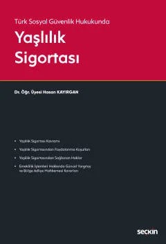 Türk Sosyal Güvenlik Hukukunda Yaşlılık Sigortası – Hasan Kayırgan – Seçkin Yayıncılık kitap kapağı