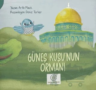 Güneş Kuşu’nun Ormanı – Arife Macit – Safa Merve kitap kapağı
