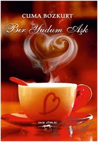 Bir Yudum Aşk – Cuma Bozkurt – Sokak Kitapları Yayınları kitap kapağı