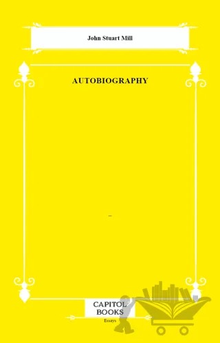 Autobiography – John Stuart Mill – Capitol Books kitap kapağı