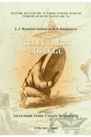 Teleüt Ağzı Sözlüğü – L.T. Ryumina-Sırkaşeva, N. A. Kuçigaşeva – Türk Dil Kurumu Yayınları kitap kapağı