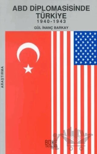 ABD Diplomasisinde Türkiye 1940-1943 – Gül İnanç Barkay – Büke Yayınları kitap kapağı