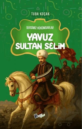 Yavuz Sultan Selim – Tuba Koçak – Lopus Çocuk kitap kapağı