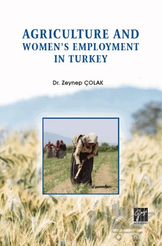 Agriculture and Women's Employment in Turkey – Zeynep Çolak – Gazi Kitabevi kitap kapağı