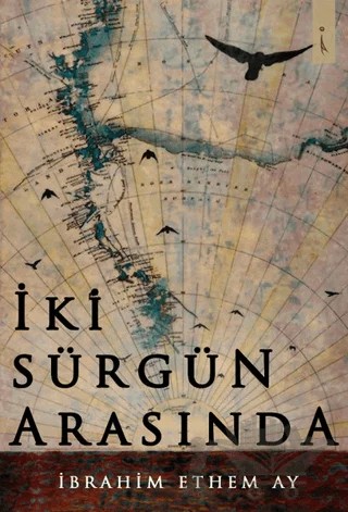 İki Sürgün Arasında – İbrahim Ethem Ay – İkinci Adam Yayınları kitap kapağı