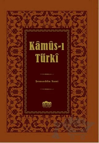 Kamus-ı Türki – Şemseddin Sâmi – Nadir Eserler Kitaplığı kitap kapağı
