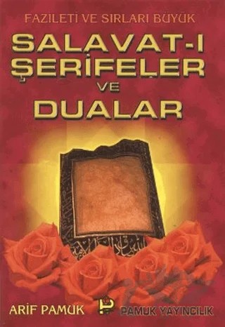 Salavat-ı Şerifeler ve Dualar (Dua-039) – Arif Pamuk – Pamuk Yayıncılık kitap kapağı