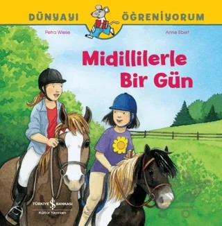 Midillilerle Bir Gün Dünyayı Öğreniyorum – Petra Wiese – İş Bankası Kültür Yayınları kitap kapağı