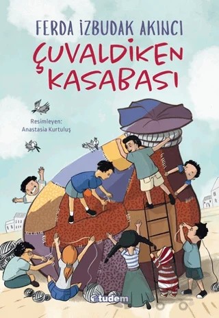 Çuvaldiken Kasabası – Ferda İzbudak Akıncı – Tudem Yayınları kitap kapağı